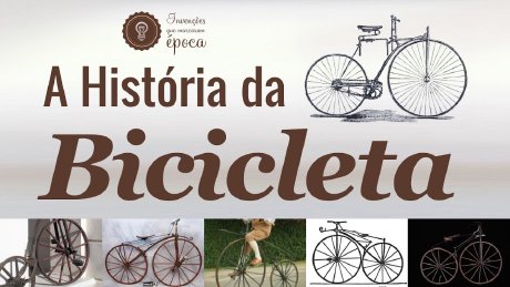Conheça a História da Bicicleta - Invenções que Marcaram Época - Canal ObjetosAntigos